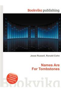 Names Are for Tombstones