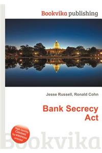 Bank Secrecy ACT