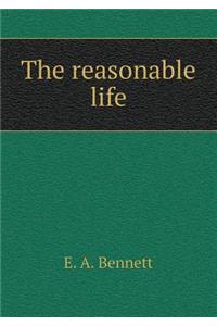 The Reasonable Life