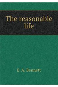 The Reasonable Life