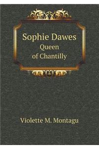 Sophie Dawes Queen of Chantilly