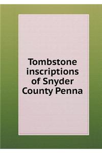 Tombstone Inscriptions of Snyder County Penna