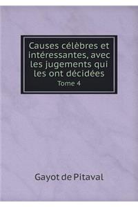 Causes célèbres et intéressantes, avec les jugements qui les ont décidées Tome 4