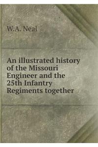 An Illustrated History of the Missouri Engineer and the 25th Infantry Regiments Together