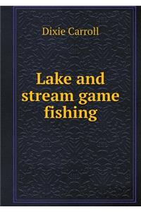 Lake and Stream Game Fishing