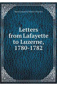 Letters from Lafayette to Luzerne, 1780-1782
