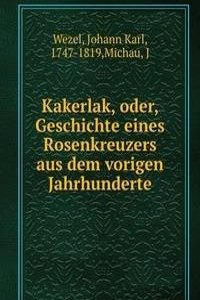 Kakerlak, oder, Geschichte eines Rosenkreuzers aus dem vorigen Jahrhunderte