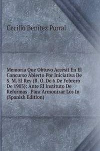 Memoria Que Obtuvo Accesit En El Concurso Abierto Por Iniciativa De S. M. El Rey (R. O. De 6 De Febrero De 1903): Ante El Instituto De Reformas . Para Armonizar Los In (Spanish Edition)