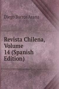 Revista Chilena, Volume 14 (Spanish Edition)