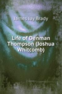 Life of Denman Thompson (Joshua Whitcomb)