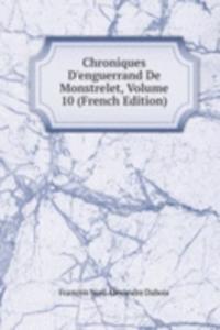 Chroniques D'enguerrand De Monstrelet, Volume 10 (French Edition)