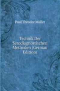 Technik Der Serodiagnostischen Methoden (German Edition)