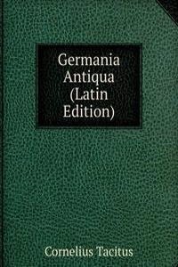 Germania Antiqua (Latin Edition)