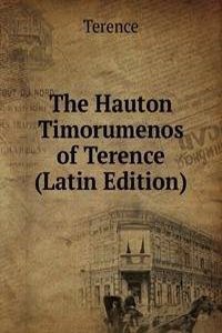 Hauton Timorumenos of Terence (Latin Edition)