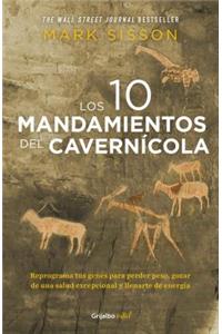 Los Diez Mandamientos del Cavernicola / The Primal Blueprint: Reprogram Your Gen Es for Effortless Weight Loss, Vibrant Health, and Boundless Energy