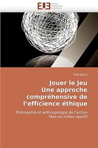 Jouer Le Jeu Une Approche Compréhensive de l''efficience Éthique