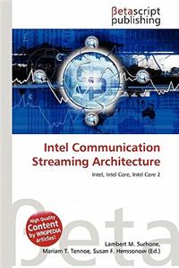 Intel Communication Streaming Architecture
