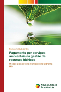 Pagamento por serviços ambientais na gestão de recursos hídricos