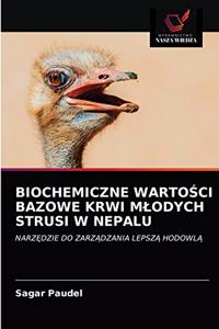 Biochemiczne WartoSci Bazowe Krwi Mlodych Strusi W Nepalu
