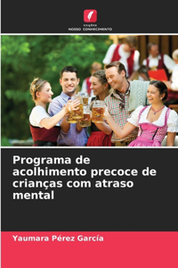 Programa de acolhimento precoce de crianças com atraso mental