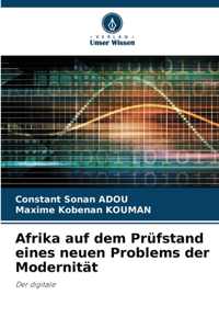 Afrika auf dem Prüfstand eines neuen Problems der Modernität