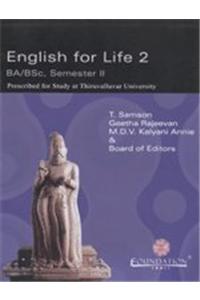 English for Life: BA/BSc Semester II -Thiruvalluvar University: v. 2