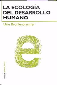 La ecologia del desarrollo humano / The Ecology of Human Development