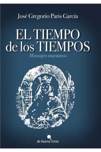 El Tiempo de Los Tiempos: Mensajes Marianos