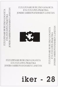 Itzulpenari buruzko gogoeta eta itzulpen-praktiak Joseba Sarrrionandiaren lanetan (Iker) (Basque Edition)