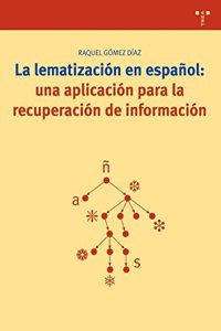 La Lematizacion En Espanol: Una Aplicacion Para La Recuperacion de Informacion