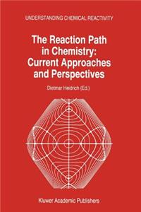 Reaction Path in Chemistry: Current Approaches and Perspectives
