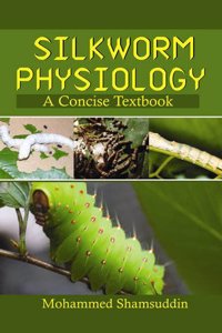 Silkworm Physiology: A Concise Textbook