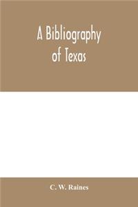A bibliography of Texas