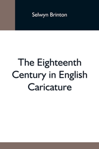 Eighteenth Century In English Caricature