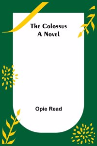 Colossus; A Novel