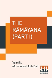The Rāmāyana (Part I)