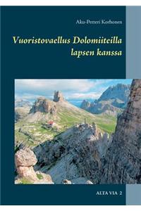 Vuoristovaellus Dolomiiteilla lapsen kanssa