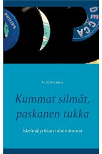 Kummat silmät, paskanen tukka