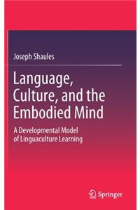 Language, Culture, and the Embodied Mind