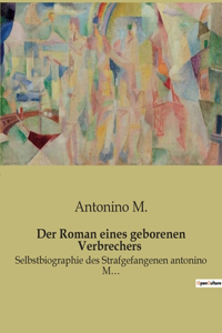 Roman eines geborenen Verbrechers