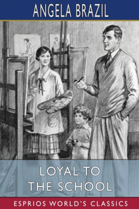 Loyal to the School (Esprios Classics)