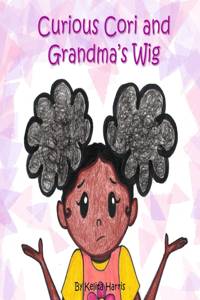 Curious Cori and Grandma's Wig