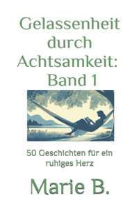 Gelassenheit durch Achtsamkeit