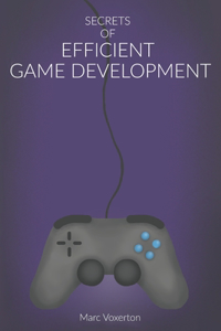 Secrets of Game Development Efficiency