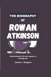 The Biography of Rowan Atkinson