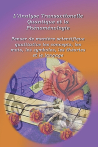 L'Analyse Transactionnelle Quantique et la phénoménologie