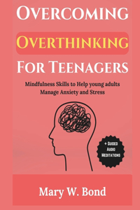 Overcoming Overthinking For Teenagers