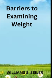 Barriers to Examining Weight