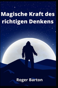 Magische Kraft des richtigen Denkens