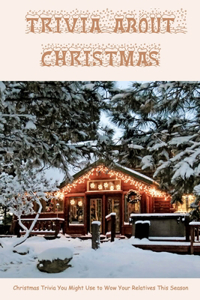 Trivia about Christmas